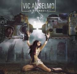 Vic Anselmo : In My Fragile